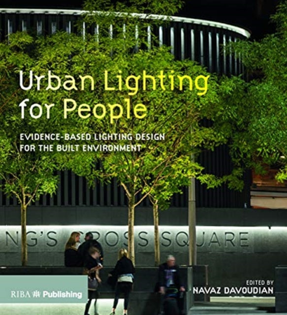 Urban Lighting for People: Evidence-Based Lighting Design for the Built Environment