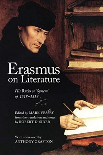 Erasmus on Literature: His Ratio or 'System' of 1518/1519