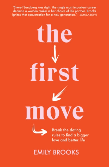 First Move: Break the dating rules to find a bigger love and better life