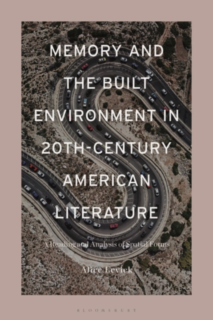Memory and the Built Environment in 20th-Century American Literature: A Reading and Analysis of Spatial Forms