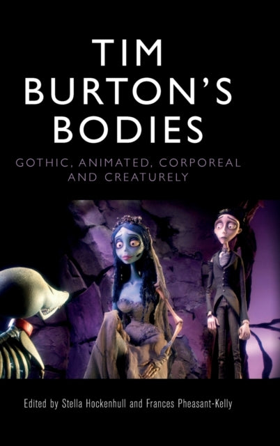 Tim Burton's Bodies: Gothic, Animated, Corporeal and Creaturely