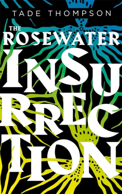 Rosewater Insurrection: Book 2 of the Wormwood Trilogy