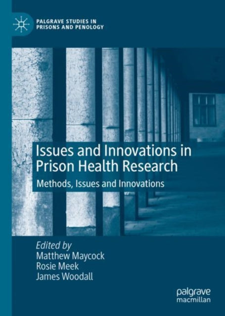 Issues and Innovations in Prison Health Research: Methods, Issues and Innovations