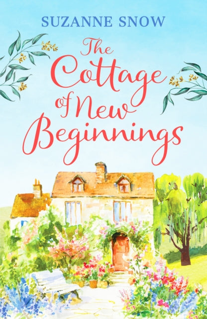Cottage of New Beginnings: The perfect cosy and feel-good romance to curl up with