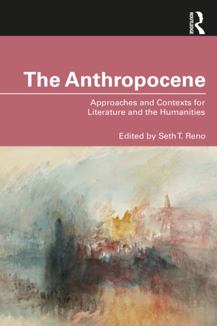 Anthropocene: Approaches and Contexts for Literature and the Humanities