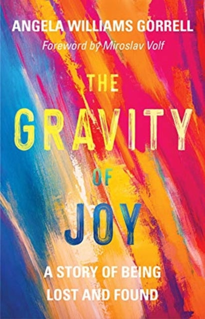 Gravity of Joy: A Story of Being Lost and Found