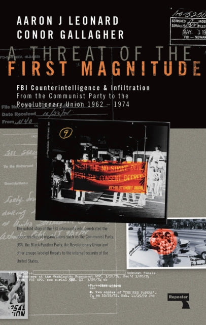 Threat of the First Magnitude: FBI Counterintelligence & Infiltration From the Communist Party to the Revolutionary Union - 1962-1974