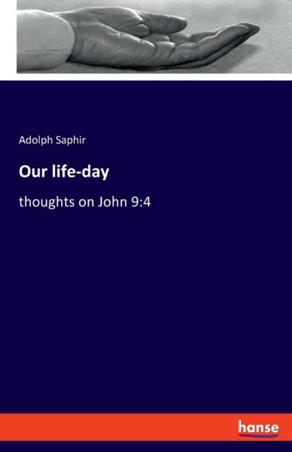 Our life-day: thoughts on John 9:4