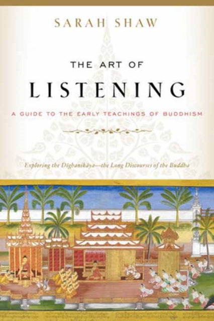 Art of Listening: A Guide to the Early Teachings of Buddhism
