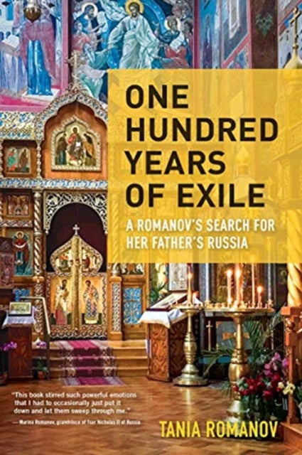 One Hundred Years of Exile: A Romanov's Search for Her Father's Russia