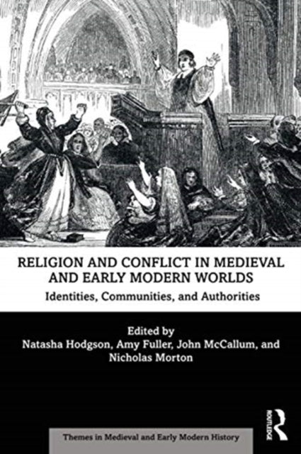 Religion and Conflict in Medieval and Early Modern Worlds: Identities, Communities and Authorities