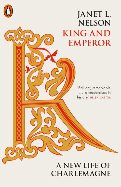 King and Emperor: A New Life of Charlemagne