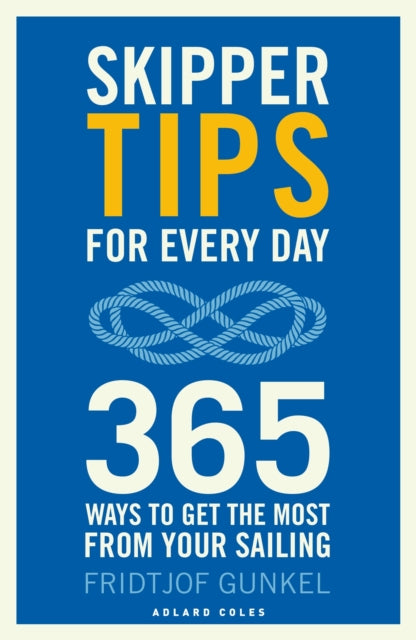 Skipper Tips for Every Day: 365 ways to get the most from your sailing