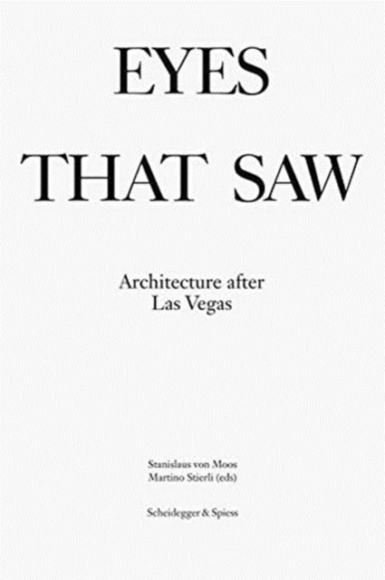 Eyes That Saw: Architecture after Las Vegas