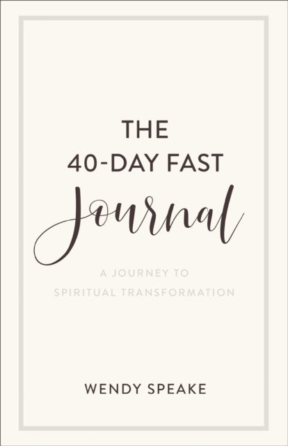 40-Day Fast Journal: A Journey to Spiritual Transformation