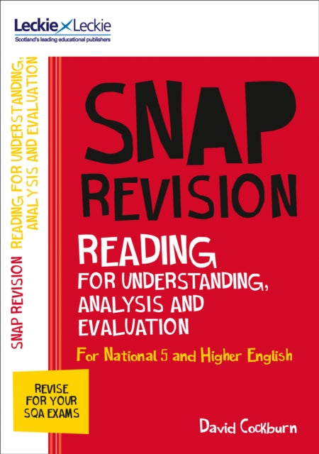 National 5/Higher English Revision: Reading for Understanding, Analysis and Evaluation: Revision Guide for the Sqa English Exams
