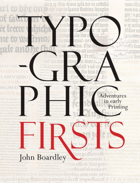 Typographic Firsts: Adventures in Early Printing