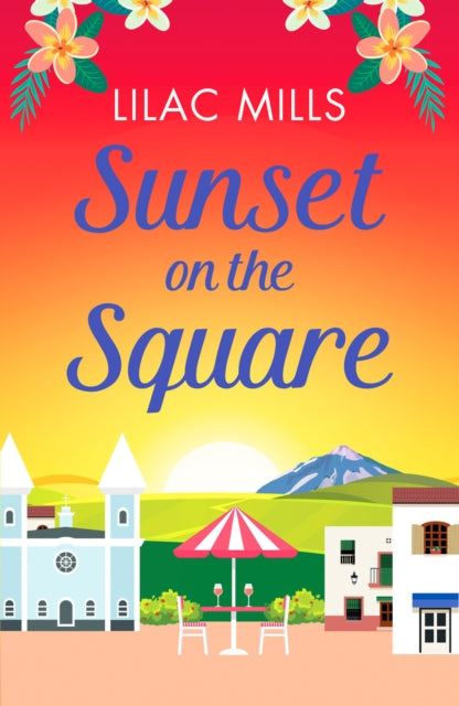 Sunset on the Square: Escape on a Spanish holiday with this heartwarming love story