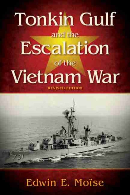 Tonkin Gulf and the Escalation of the Vietnam War