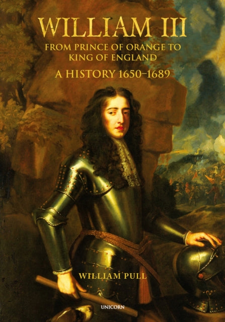William III: From Prince of Orange to King of England
