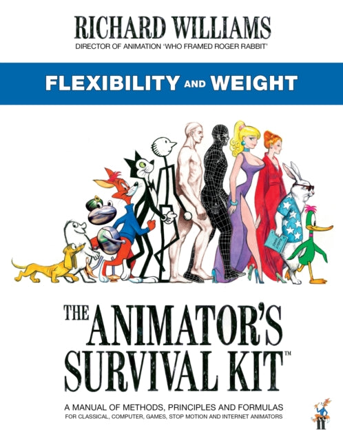 Animator's Survival Kit: Flexibility and Weight: (Richard Williams' Animation Shorts)