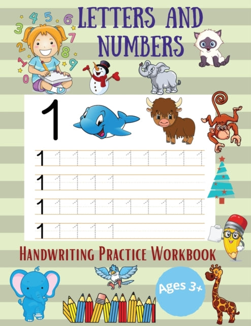 Letters and Numbers Handwriting Practice Workbooks: Colored Pages of Practice for Kids with Pen Control, Line Tracing, Numbers and Letters with Coloring Illustrations- Number Tracing Book for Pre-schoolers and Kids Ages 3-5- 8.5"x11"