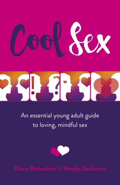 Cool Sex - An essential young adult guide to loving, mindful sex