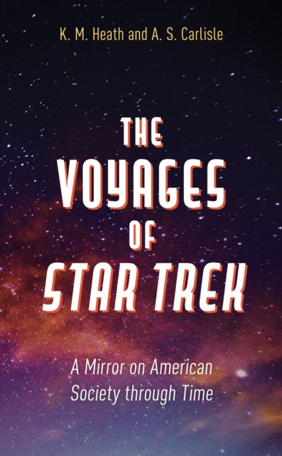 Voyages of Star Trek: A Mirror on American Society through Time