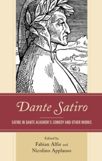 Dante Satiro: Satire in Dante Alighieri's Comedy and Other Works