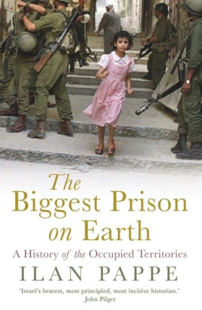 Biggest Prison on Earth: A History of the Occupied Territories