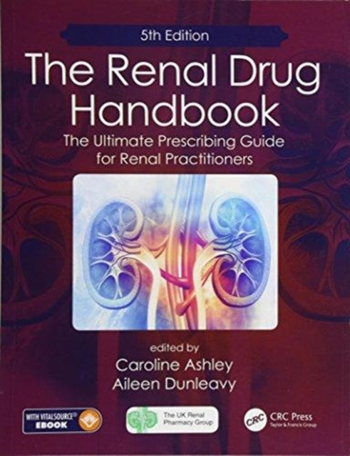 Renal Drug Handbook: The Ultimate Prescribing Guide for Renal Practitioners, 5th Edition