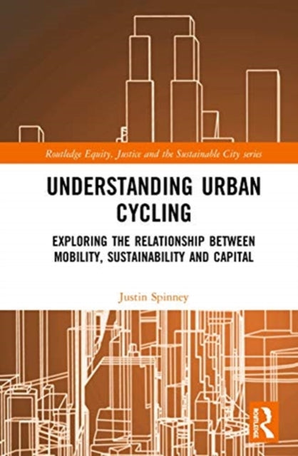 Understanding Urban Cycling: Exploring the Relationship Between Mobility, Sustainability and Capital