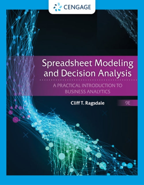 Spreadsheet Modeling & Decision Analysis: A Practical Introduction to Business Analytics