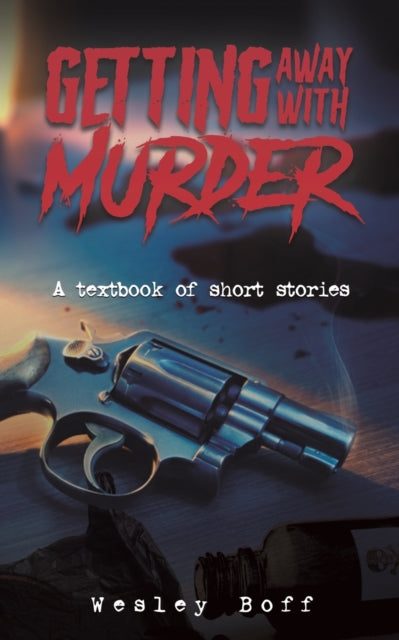 Getting Away with Murder: A Textbook of Short Stories