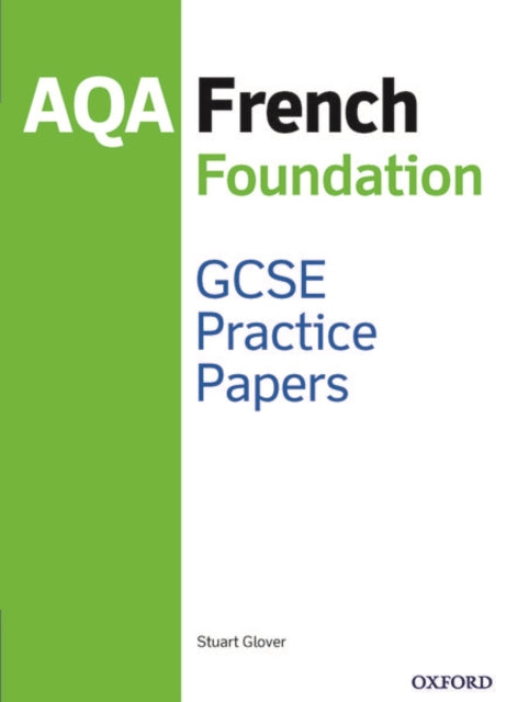 GCSE French Foundation Practice Papers AQA - exam revision GCSE 9-1: With all you need to know for your 2021 assessments