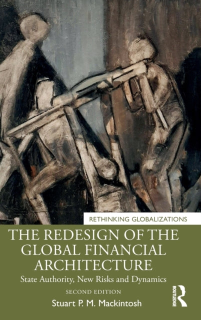 Redesign of the Global Financial Architecture: State Authority, New Risks and Dynamics
