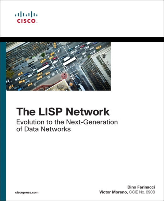 LISP Network, The: Evolution to the Next-Generation of Data Networks