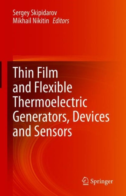 Thin Film and Flexible Thermoelectric Generators, Devices and Sensors