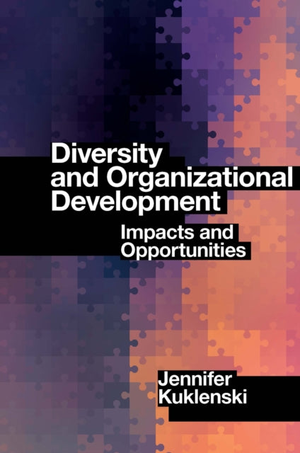 Diversity and Organizational Development: Impacts and Opportunities