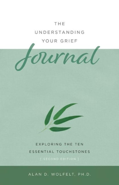 Understanding Your Grief Journal: Exploring the Ten Essential Touchstones