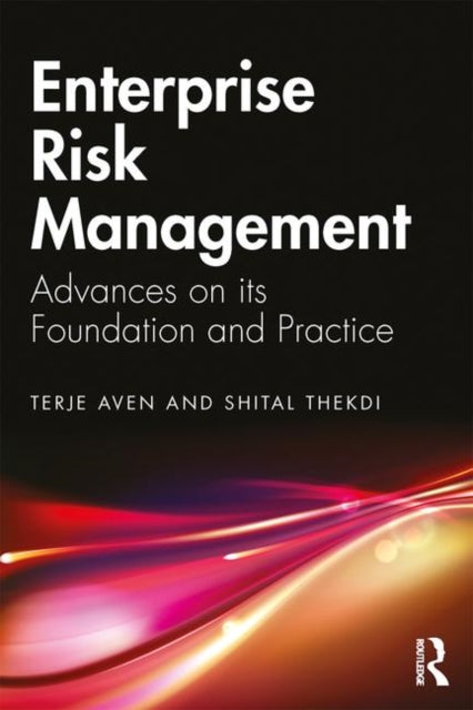 Enterprise Risk Management: Advances on its Foundation and Practice