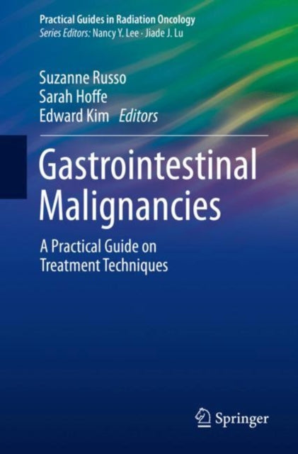 Gastrointestinal Malignancies: A Practical Guide on Treatment Techniques