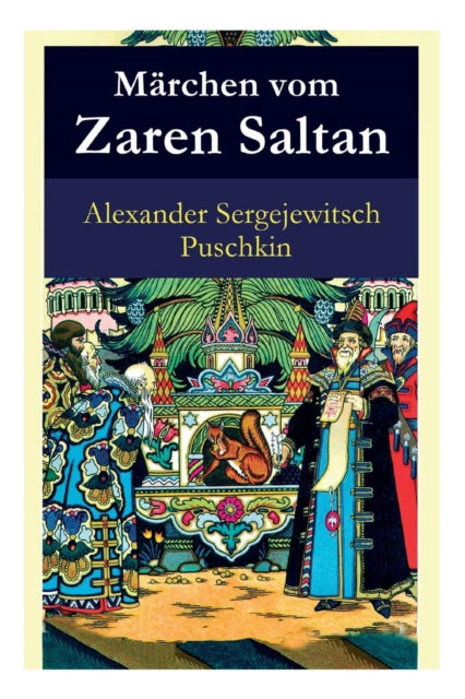 M rchen vom Zaren Saltan: M rchen vom Zaren Saltan, von seinem Sohn, dem ber hmten, m chtigen Recken F rst Gwidon Saltanowitsch