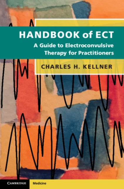 Handbook of ECT: A Guide to Electroconvulsive Therapy for Practitioners