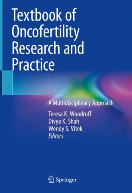 Textbook of Oncofertility Research and Practice: A Multidisciplinary Approach