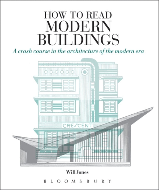 How to Read Modern Buildings: A crash course in the architecture of the modern era