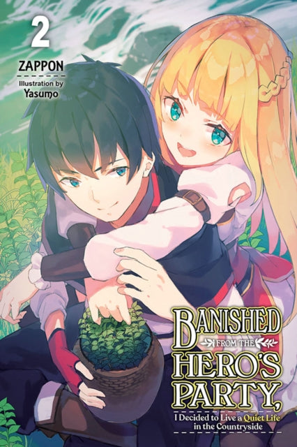 Banished from the Hero's Party, I Decided to Live a Quiet Life in the Countryside, Vol. 2 LN
