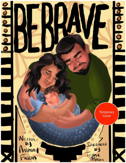 Be Brave, Be Brave, Be Brave