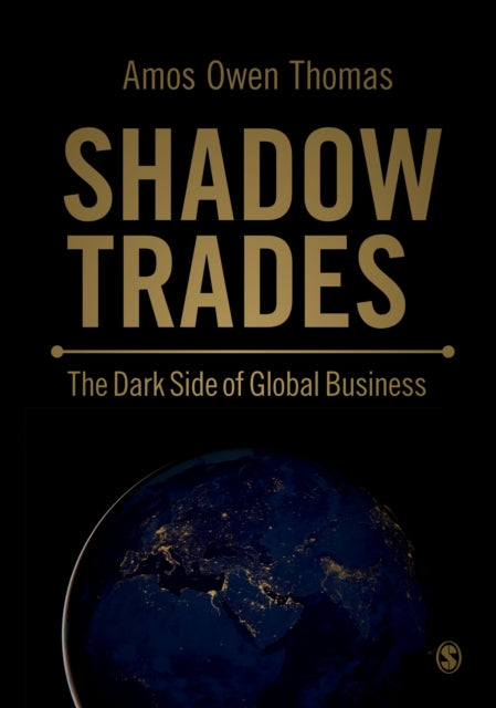 Shadow Trades: The Dark Side of Global Business