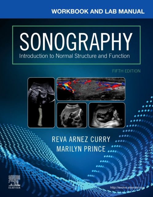 Workbook and Lab Manual for Sonography: Introduction to Normal Structure and Function